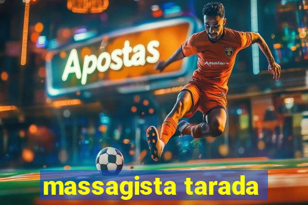 massagista tarada